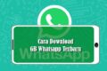 Cara Download GB Whatsapp Terbaru