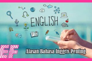 Alasan Bahasa Inggris Sangat Penting