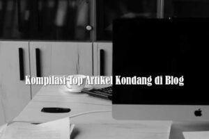 Kompilasi Top Artikel Kondang di Blog