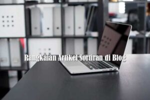 Rangkaian Artikel Sortiran di Blog