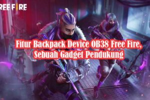 Fitur Backpack Device OB38 Free Fire
