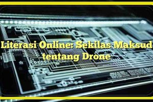 Literasi Online: Sekilas Maksud tentang Drone